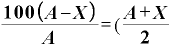 \displaystyle \frac{\bm{1}\bm{0}\bm{0}\bm{(}\bm{A}-\bm{X}\bm{)}}{\bm{A}}=(\frac{\bm{A}+\bm{X}}{\bm{2}}