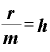 \displaystyle \frac{\bm{r}}{\bm{m}}=\bm{h}