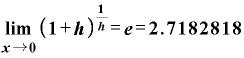 \displaystyle \mathbf{\lim}_{\bm{x}\rightarrow \bm{0}}\bm{(}\bm{1}+\bm{h}\bm{)}^{\frac{\bm{1}}{\bm{h}}}=\bm{e}=\bm{2}\bm{.}\bm{7}\bm{1}\bm{8}\bm{2}\bm{8}\bm{1}\bm{8}