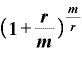 \displaystyle \bm{(}\bm{1}+\frac{\bm{r}}{\bm{m}}\bm{)}^{\frac{\bm{m}}{\bm{r}}}