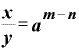 \displaystyle \frac{\bm{x}}{\bm{y}}=\bm{a}^{\bm{m}-\bm{n}}