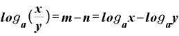 \displaystyle \bm{l}\bm{o}\bm{g}_{\bm{a}}\bm{(}\frac{\bm{x}}{\bm{y}}\bm{)}=\bm{m}-\bm{n}=\bm{l}\bm{o}\bm{g}_{\bm{a}}\bm{x}-\bm{l}\bm{o}\bm{g}_{\bm{a}}\bm{y}