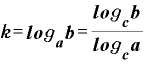 \displaystyle \bm{k}=\bm{l}\bm{o}\bm{g}_{\bm{a}}\bm{b}=\frac{\bm{l}\bm{o}\bm{g}_{\bm{c}}\bm{b}}{\bm{l}\bm{o}\bm{g}_{\bm{c}}\bm{a}}