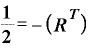 \displaystyle \frac{\bm{1}}{\bm{2}}=-\bm{(}\bm{R}^{\bm{T}}\bm{)}