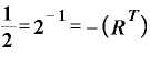 \displaystyle \frac{\bm{1}}{\bm{2}}=\bm{2}^{-\bm{1}}=-\bm{(}\bm{R}^{\bm{T}}\bm{)}