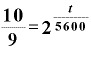 \displaystyle \frac{\bm{1}\bm{0}}{\bm{9}}=\bm{2}^{\frac{\bm{t}}{\bm{5}\bm{6}\bm{0}\bm{0}}}