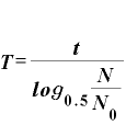 \displaystyle \bm{T}=\frac{\bm{t}}{\bm{l}\bm{o}\bm{g}_{\bm{0}\bm{.}\bm{5}}\frac{\bm{N}}{\bm{N}_{\bm{0}}}}