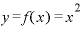 y=f(x)=x^{2}