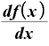 \displaystyle \frac{\bm{d}\bm{f}\bm{(}\bm{x}\bm{)}}{\bm{d}\bm{x}}