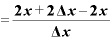 =\displaystyle \frac{\bm{2}\bm{x}+\bm{2}\mathbf{\Delta} \bm{x}-\bm{2}\bm{x}}{\mathbf{\Delta} \bm{x}}