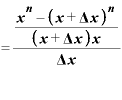 =\displaystyle \frac{\frac{\bm{x}^{\bm{n}}-\bm{(}\bm{x}+\mathbf{\Delta} \bm{x}\bm{)}^{\bm{n}}}{\bm{(}\bm{x}+\mathbf{\Delta} \bm{x}\bm{)}\bm{x}}}{\mathbf{\Delta} \bm{x}}