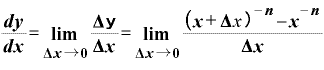 \displaystyle \frac{\bm{d}\bm{y}}{\bm{d}\bm{x}}=\mathbf{\lim}_{\mathbf{\Delta} \bm{x}\rightarrow \bm{0}}\frac{\mathbf{\Delta} \text{ｙ}}{\mathbf{\Delta} \bm{x}}=\mathbf{\lim}_{\mathbf{\Delta} \bm{x}\rightarrow \bm{0}}\frac{\bm{(}\bm{x}+\mathbf{\Delta} x\text{）^{}-\bm{n}}-\bm{x}^{-\bm{n}}}{\mathbf{\Delta} \bm{x}}